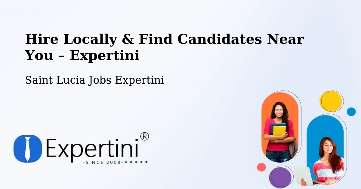 Hire Locally in Escap – Find Qualified Candidates Near You - Escap, Saint Lucia Jobs Expertini