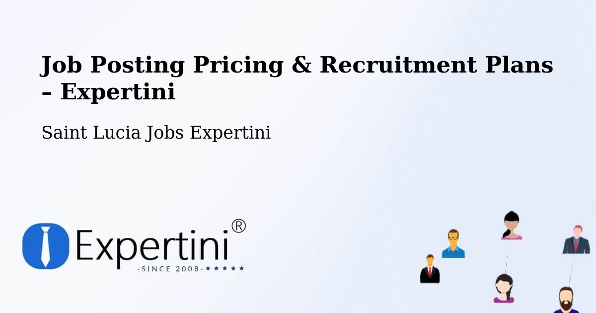 Job Posting Pricing & Recruitment Plans – Escap - Escap, Saint Lucia Jobs Expertini
